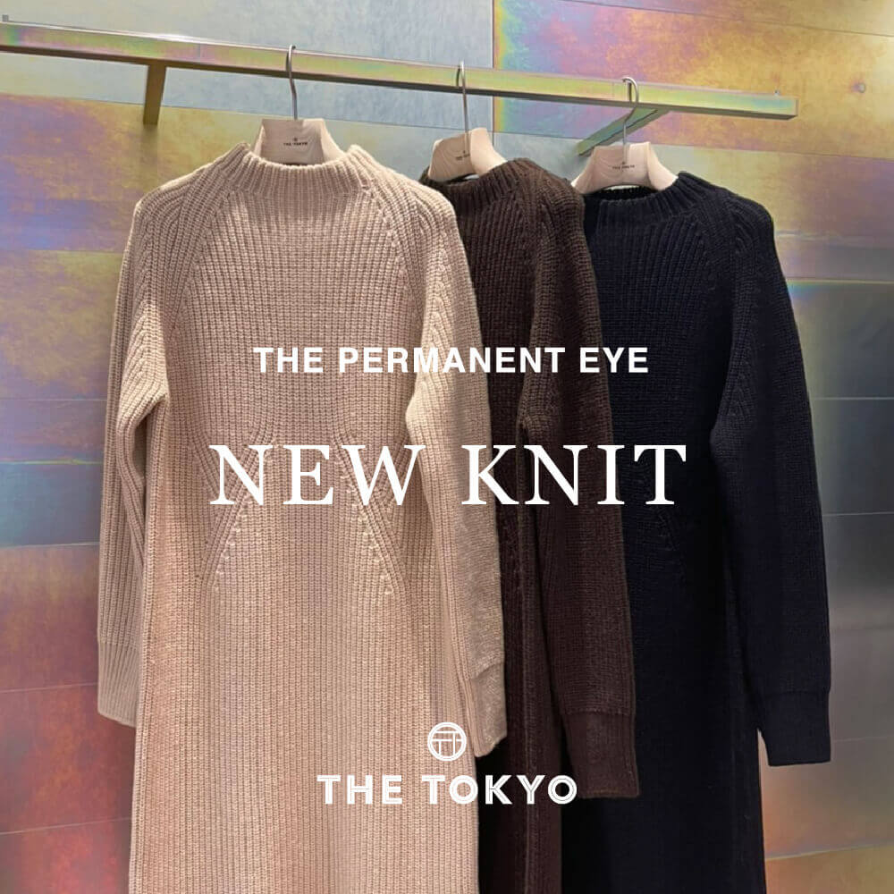 THE PERMANENT EYE 新作ニットご紹介 | THE TOKYO NEWS