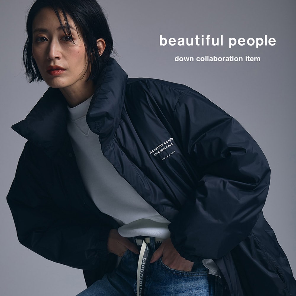【beautiful people × THETOKYO】
Down collaboration item