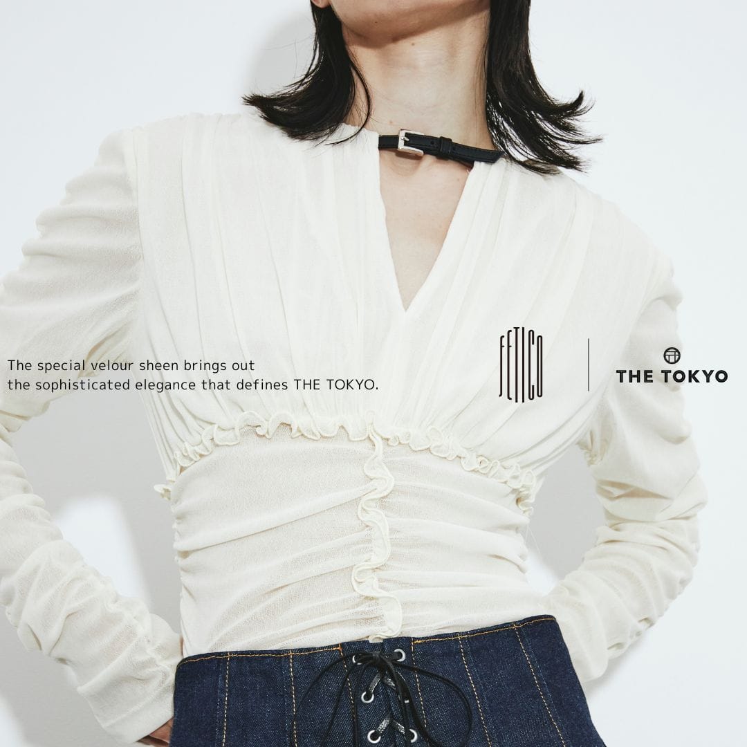 FETICO for THE TOKYO